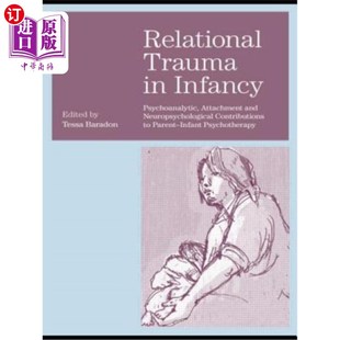 关系创伤： and Trauma Infancy 海外直订医药图书Relational Neuropsychological Attachment Psychoanalytic 婴儿期