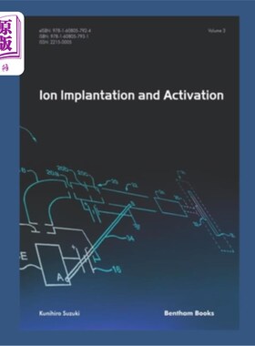 海外直订Ion Implantation and Activation: Volume 3 离子注入和激活:卷3