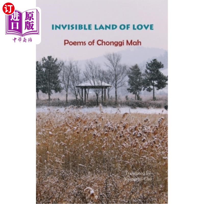 海外直订Invisible Land of Love: Poems of Chonggi Mah 爱情的无形之地:马崇基的诗