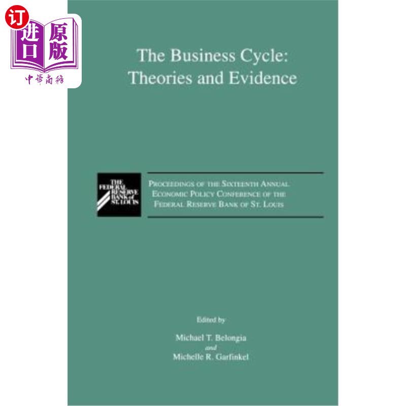 海外直订The Business Cycle: Theories and Evidence: Proceedings of the Sixteenth Annual E 商业周期:理论与证据:圣路易