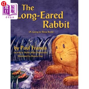 海外直订The Long Eared Rabbit, a Going to Sleep Book -As Told to Skyler Muir Drossman 正如兔子告诉穆斯勒去睡觉一样