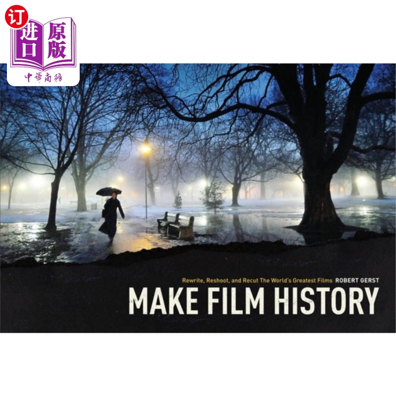 海外直订Make Film History: Rewrite, Reshoot, and Recut the World's Greatest Films 创造电影史:改写、重拍和重现世界