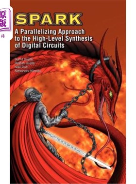 海外直订Spark: A Parallelizing Approach to the High-Level Synthesis of Digital Circuits Spark:数字电路合成的并行化