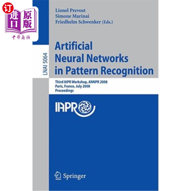 海外直订Artificial Neural Networks in Pattern Recognition: Third IAPR Workshop, Annpr 20 模式识别中的人工神经：