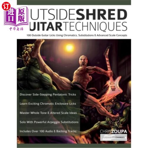 海外直订Outside Shred Guitar Techniques: 100 Outside Guitar Licks Using Chromatics, Subs 外部Shred吉他技
