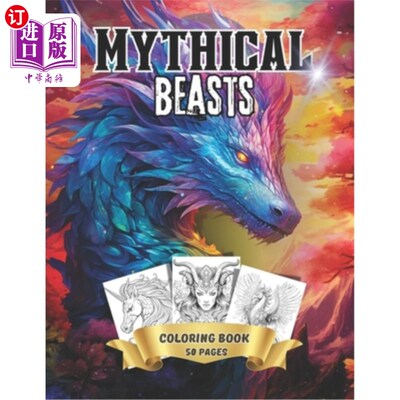 海外直订Mythical Beasts: Adult Teen Coloring book Unicorns, Dragons, Werewolves, Phoenix 神话野兽：成人青少年着色书