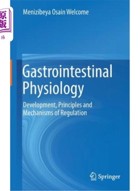 海外直订医药图书Gastrointestinal Physiology: Development, Principles and Mechanisms of Regulatio 胃肠生理学：发展、