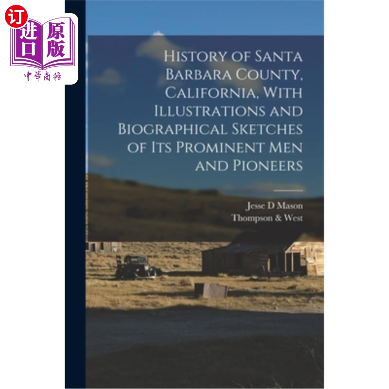 海外直订History of Santa Barbara County, California, With Illustrations and Biographical 圣巴巴拉县，加利福尼亚州的