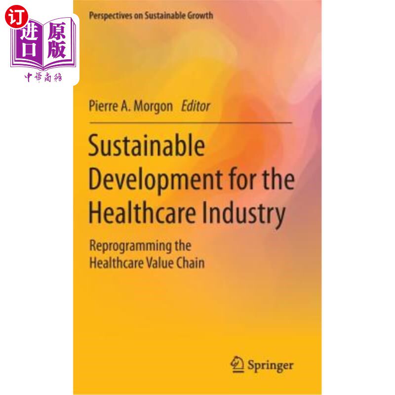 海外直订医药图书Sustainable Development for the Healthcare Industry: Reprogramming the Healthcar 医疗保健行业的可持
