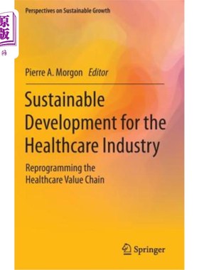海外直订医药图书Sustainable Development for the Healthcare Industry: Reprogramming the Healthcar 医疗保健行业的可持