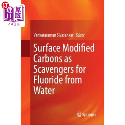 海外直订Surface Modified Carbons as Scavengers for Fluoride from Water 表面改性碳作为水中氟化物的清除剂