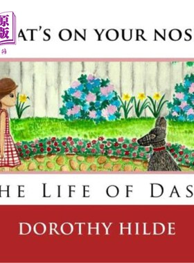 海外直订What's On Your Nose?: The Life of Dash 你鼻子上是什么?: Dash的生活