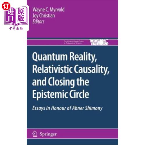 海外直订Quantum Reality, Relativistic Causality, and Closing the Epistemic Circle: Essay 量子现实、相对论因果关系与