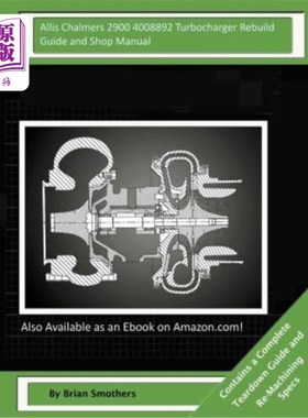 海外直订Allis Chalmers 2900 4008892 Turbocharger Rebuild Guide and Shop Manual: Garrett  Allis Chal