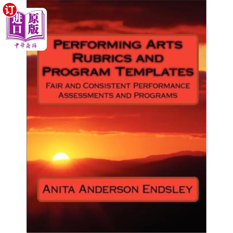 海外直订Performing Arts Rubrics and Program Templates: Fair and Consistent Performance A 表演艺术规则和程序模板:公