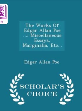 海外直订The Works of Edgar Allan Poe ...: Miscellaneous Essays, Marginalia, Etc... - Sch 埃德加·爱伦·坡的作品:杂文