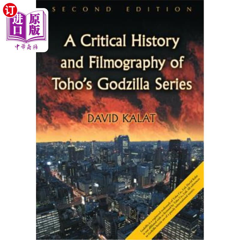 海外直订Critical History and Filmography of Toho's Godzilla Series, 2D Ed. 批判的历史和东宝的哥斯拉系列电影，2D版。