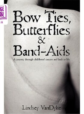 海外直订医药图书Bow Ties Butterflies & Band-Aids: A Journey Through Childhood Cancers and Back t 蝴蝶结蝴蝶和创可贴