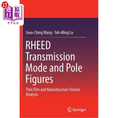 海外直订Rheed Transmission Mode and Pole Figures: Thin Film and Nanostructure Texture An Rheed传输模式和极点图：薄