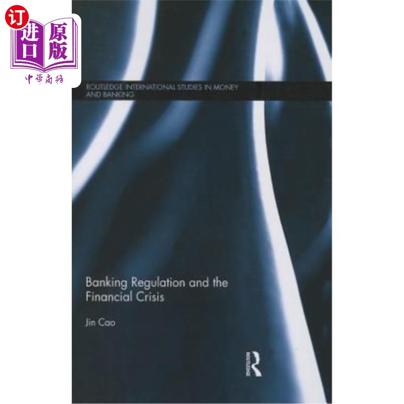 海外直订Banking Regulation and the Financial Crisis 银行业监管与金融危机