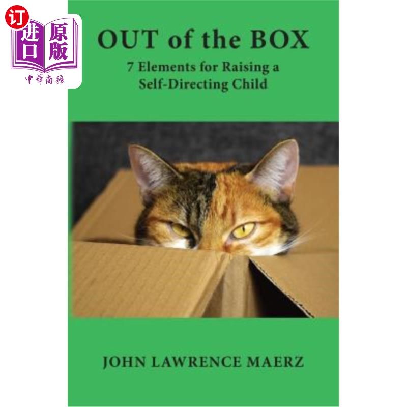 海外直订Out of the Box: 7 Elements for Raising a Self-Directing Child 《跳出框框:培养自我指导的孩子的7个要素》