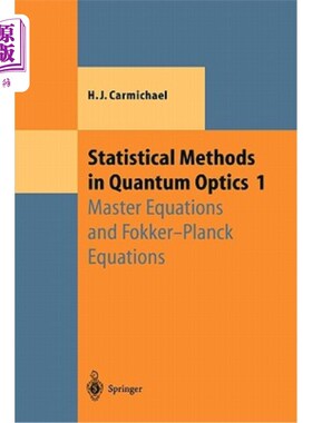 海外直订Statistical Methods in Quantum Optics 1: Master Equations and Fokker-Planck Equa 量子光学中的统计方法1：主