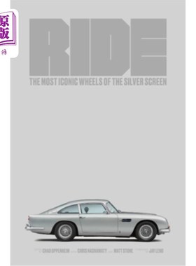 海外直订Ride: Most Iconic Wheels of the Silver Screen (for Movie & Car Lovers) 乘坐：银幕上最具代表性的轮子（适合电
