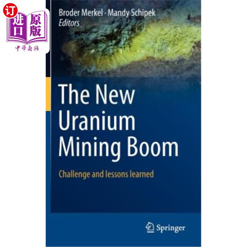 海外直订The New Uranium Mining Boom: Challenge and Lessons Learned 新一轮铀矿开采热潮：挑战与教训