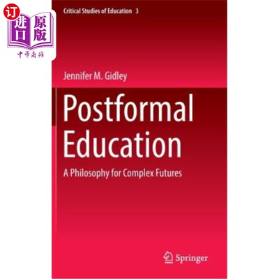 海外直订Postformal Education: A Philosophy for Complex Futures 后正规教育：复杂未来的哲学