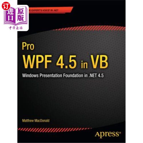 海外直订Pro Wpf 4.5 in VB: Windows Presentation Foundation in .Net 4.5 VB中的Pro WPF 4.5：Windows演示文凭基金会。净