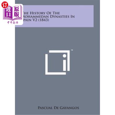 海外直订The History of the Mohammedan Dynasties in Spain V2 (1843) 西班牙穆罕默德王朝史第2版（1843年）