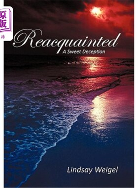 海外直订Reacquainted: A Sweet Deception 重新认识：甜蜜的欺骗