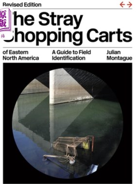 海外直订The Stray Shopping Carts of Eastern North America: A Guide to Field Identificati 北美东部的流浪购物车:野外