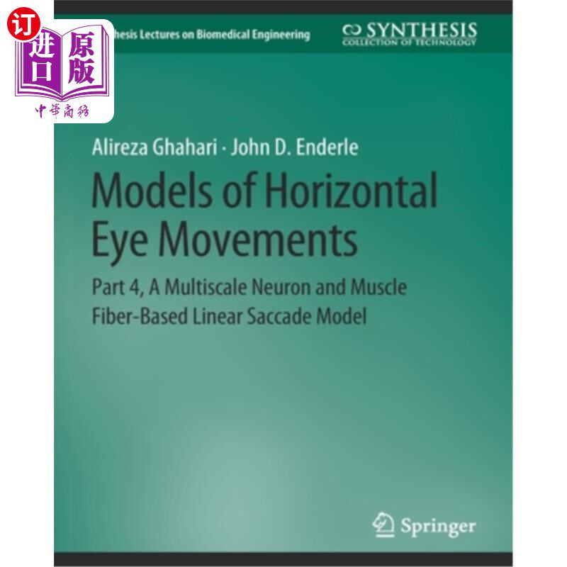 海外直订医药图书Models of Horizontal Eye Movements: Part 4, A Multiscale Neuron and Muscle Fiber 水平眼运动模型:第4