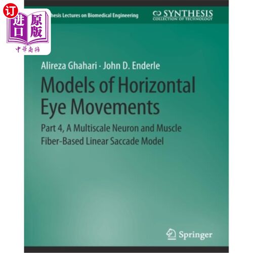 海外直订医药图书Models of Horizontal Eye Movements: Part 4, A Multiscale Neuron and Muscle Fiber 水平眼运动模型:第4