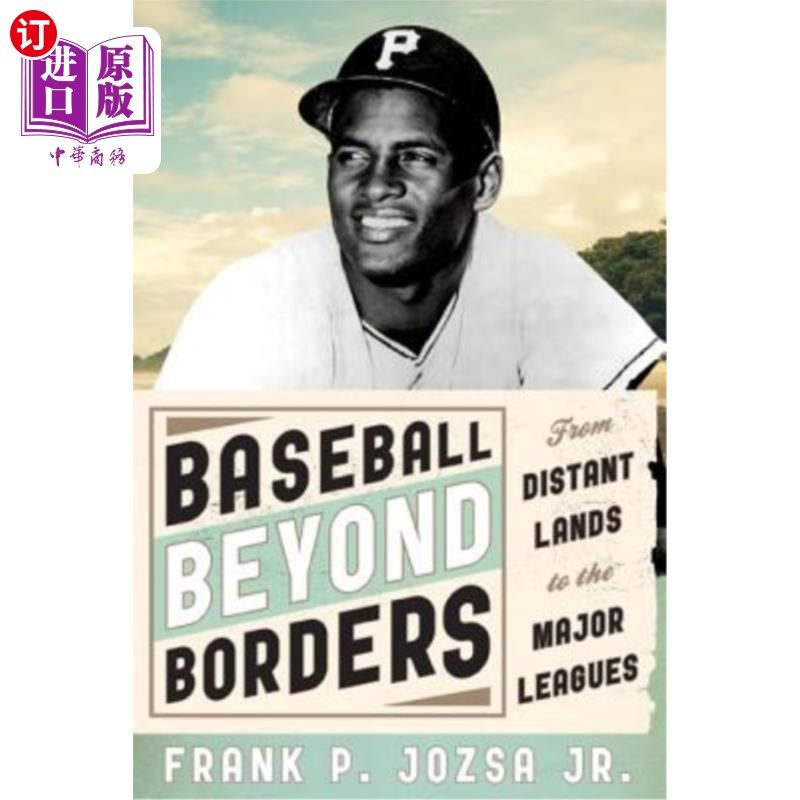 海外直订Baseball beyond Borders: From Distant Lands to the Major Leagues 棒球超越国界:从遥远的国度到大联盟