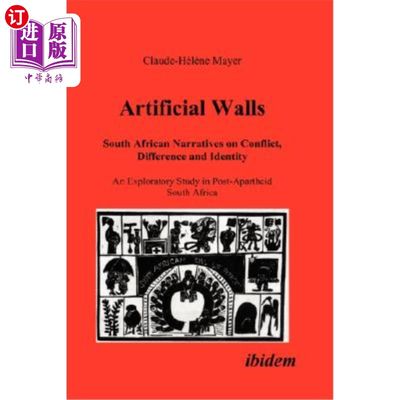 海外直订Artificial Walls. South African Narratives on Conflict, Difference and Identity. 人造墙。南非关于冲突、差异