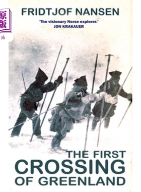 海外直订The First Crossing of Greenland: The Daring Expedition That Launched Artic Explo 第一次穿越格陵兰岛:开启北