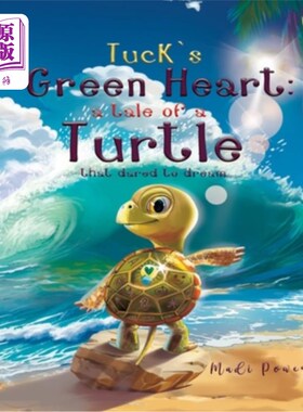 海外直订Tuck's Green Heart: A tale of a Turtle that dared to dream Paperback 《塔克的绿心：一只敢于梦想的乌龟的故事