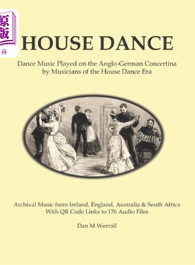 海外直订House Dance: Dance music played on the Anglo-German concertina by musicians of t House Danc