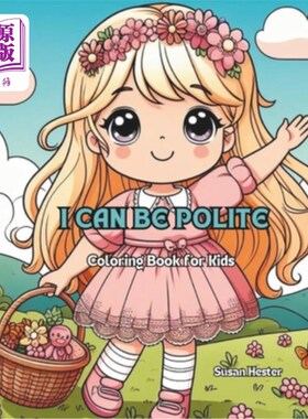 海外直订I Can Be Polite Coloring Book for Kids: Learning the Life Lesson of Politeness 我可以礼貌的孩子着色书：学习