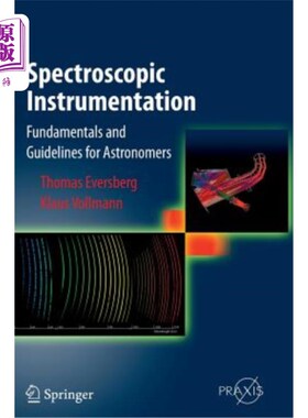 海外直订Spectroscopic Instrumentation: Fundamentals and Guidelines for Astronomers 光谱仪器：天文学家的基本原理和指南