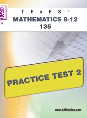 海外直订Texes Mathematics 8-12 135 Practice Test 2 特克斯数学8-12 135实践测试2