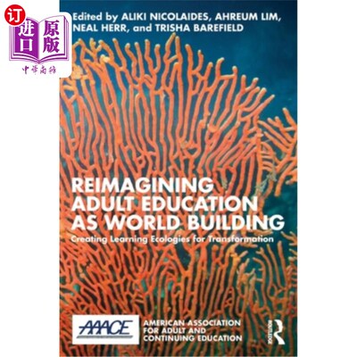 海外直订Reimagining Adult Education as World Building: Creating Learning Ecologies for T 重塑成人教育作为世界建筑：