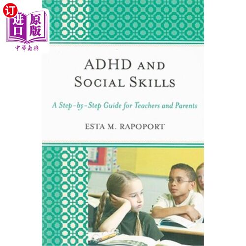 海外直订ADHD and Social Skills: A Step-by-Step Guide for Teachers and Parents ADHD与社交技能：教师和家长的分步指南