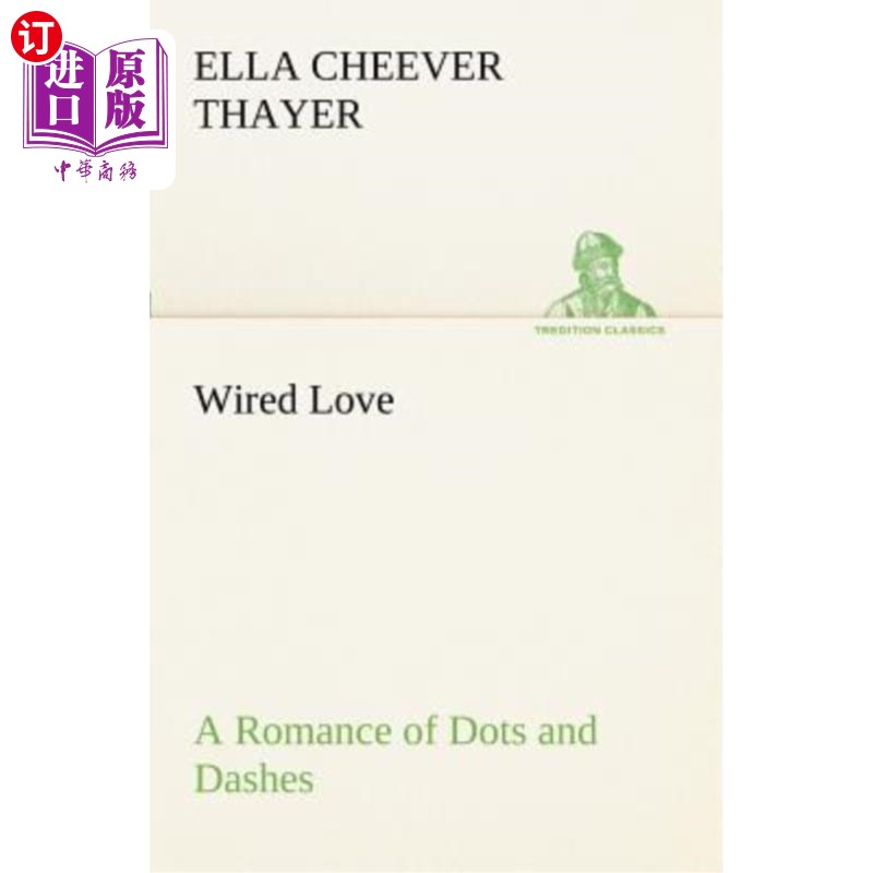 海外直订Wired Love a Romance of Dots and Dashes 《连线的爱》一部由点和点组成的浪漫小说