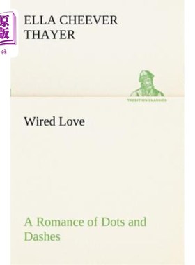 海外直订Wired Love a Romance of Dots and Dashes 《连线的爱》一部由点和点组成的浪漫小说