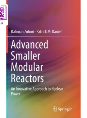 海外直订Advanced Smaller Modular Reactors: An Innovative Approach to Nuclear Power 先进的小型模块化反应堆:核能的一