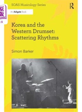 海外直订Korea and the Western Drumset: Scattering Rhythms 韩国和西方鼓:散乱的节奏