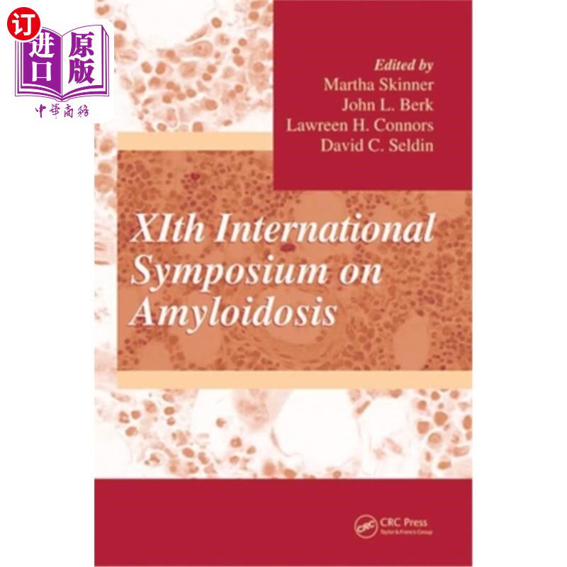 海外直订医药图书Xith International Symposium on Amyloidosis 第十二届淀粉样变性国际学术研讨会